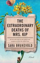 Extraordinary Deaths of Mrs. Kip – A Novel