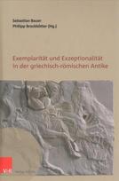 Exemplaritat und Exzeptionalitat in der griechisch-romischen Antike