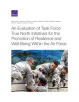 Evaluation of Task Force True North Initiatives for the Promotion of Resilience and Well-Being Within the Air Force