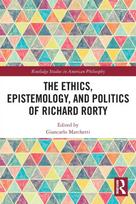 Ethics, Epistemology, and Politics of Richard Rorty