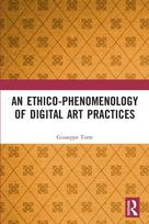 Ethico-Phenomenology of Digital Art Practices