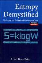 Entropy Demystified: The Second Law Reduced To Plain Common Sense (Revised Edition)