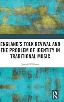 England’s Folk Revival and the Problem of Identity in Traditional Music