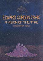 Edward Gordon Craig: A Vision of Theatre