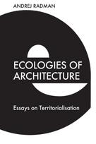 Ecologies of Architecture