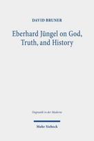 Eberhard Jungel on God, Truth, and History