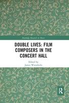 Double Lives: Film Composers in the Concert Hall