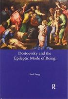 Dostoevsky and the Epileptic Mode of Being
