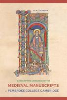Descriptive Catalogue of the Medieval Manuscripts of Pembroke College, Cambridge