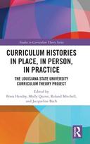 Curriculum Histories in Place, in Person, in Practice