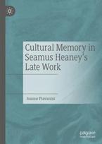 Cultural Memory in Seamus Heaney’s Late Work