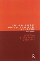 Critical Theory and the Challenge of Praxis