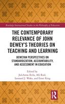 Contemporary Relevance of John Dewey’s Theories on Teaching and Learning