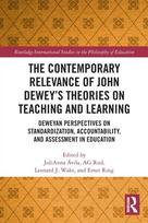 Contemporary Relevance of John Dewey’s Theories on Teaching and Learning