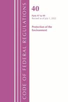 Code of Federal Regulations, Title 40 Protection of the Environment 97-99, Revised as of July 1, 2022