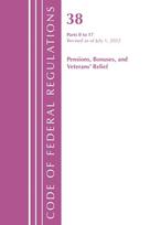 Code of Federal Regulations, TITLE 38 PENSIONS BONUSES 0-17, Revised as of July 1, 2022