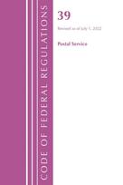 Code of Federal Regulations, Title 39 Postal Service, Revised as of July 1, 2022