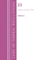 Code of Federal Regulations, Title 23 Highways, 2022