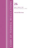 Code of Federal Regulations, Title 26 Internal Revenue 1.140-1.169, Revised as of April 1, 2022