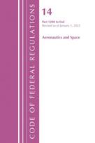 Code of Federal Regulations, Title 14 Aeronautics and Space 1200-End, Revised as of January 1, 2022