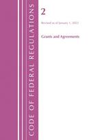 Code of Federal Regulations, Title 02 Grants and Agreements, Revised as of January 1, 2022