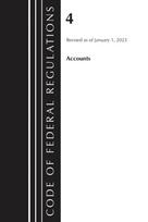 Code of Federal Regulations, Title 04 Accounts, Revised as of January 1, 2023