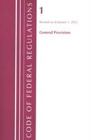 Code of Federal Regulations, Title 01 General Provisions, Revised as of January 1, 2022