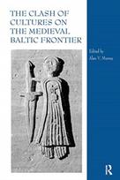 Clash of Cultures on the Medieval Baltic Frontier