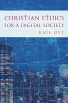Christian Ethics for a Digital Society
