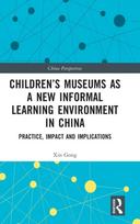 Children?s Museums as a New Informal Learning Environment in China