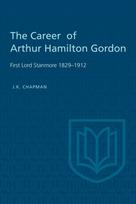 Career of Arthur Hamilton Gordon