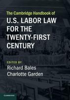 Cambridge Handbook of U.S. Labor Law for the Twenty-First Century