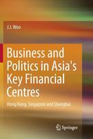 Business and Politics in Asia's Key Financial Centres