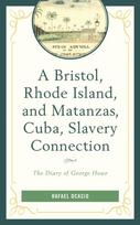 Bristol, Rhode Island, and Matanzas, Cuba, Slavery Connection
