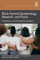 Black Feminist Epistemology, Research, and Praxis