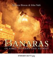 Banaras of Gods, Humans and Stories