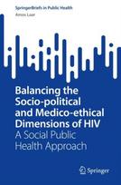 Balancing the Socio-political and Medico-ethical Dimensions of HIV