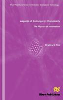 Aspects of Kolmogorov Complexity the Physics of Information