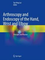 Arthroscopy and Endoscopy of the Hand, Wrist and Elbow