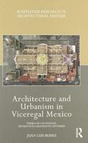 Architecture and Urbanism in Viceregal Mexico