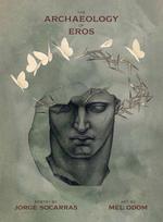 Archaeology of Eros