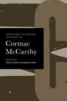 Approaches to Teaching the Works of Cormac McCarthy