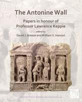 Antonine Wall: Papers in Honour of Professor Lawrence Keppie