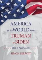 America in the World from Truman to Biden