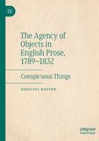 Agency of Objects in English Prose, 1789–1832