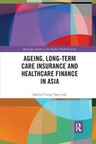 Ageing, Long-term Care Insurance and Healthcare Finance in Asia - Minkštas viršelis