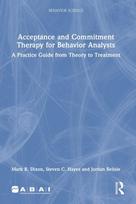 Acceptance and Commitment Therapy for Behavior Analysts