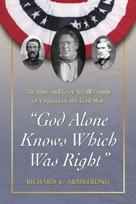 "God Alone Knows Which Was Right"