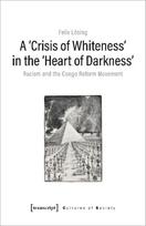 Crisis of Whiteness' in the 'Heart of Darknes – Racism and the Congo Reform Movement