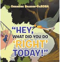 Hey, What Did You Do "Right" Today!